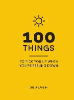 100 Things to Pick You Up When You're Feeling Down (PDF eBook)